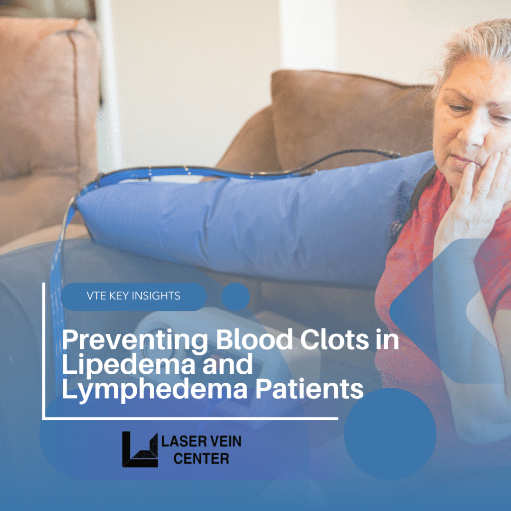 June Blog SLLV Preventing Blood Clots in Lipedema and Lymphedema Patients Dr Wright Vein Treatment St Louis Veins 1024x1024
